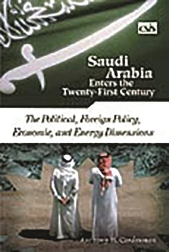 Saudi Arabia Enters the Twenty-First Century [2 Volumes] by Anthony H Cordesman