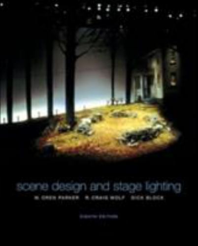 Scene Design and Stage Lighting by R. Craig Wolf, W. Oren Parker and Dick Block