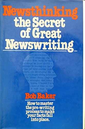 Newsthinking: The Secret of Great – Hardcover, by Baker Bob – Very Good