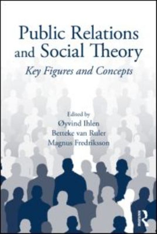 Public Relations and Social Theory : Key Figures and Concepts Pap