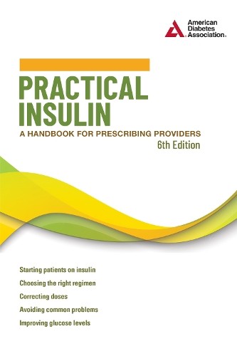 Joshua J. Neumiller PharmD, CDE, FADCES, Practical Insulin, 6th Ed (Paperback)