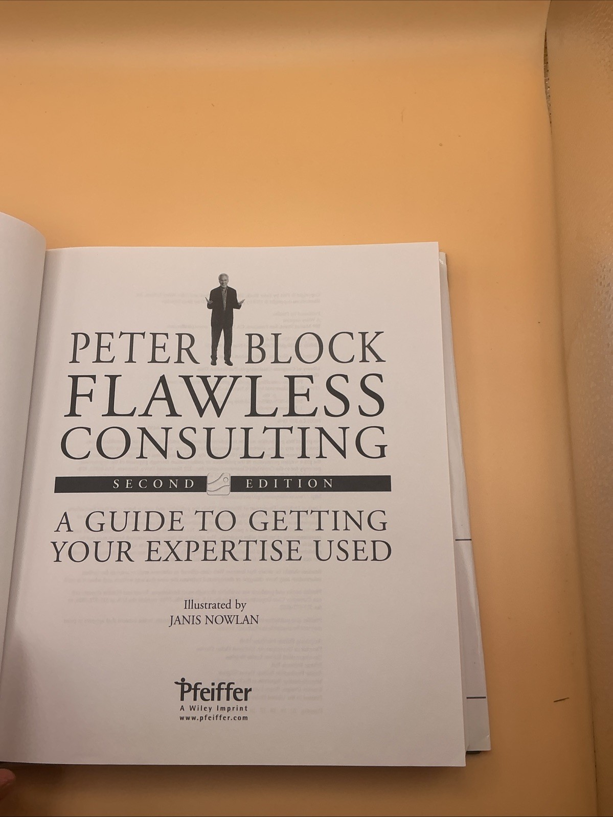 Flawless Consulting : A Guide to Getting Your Expertise Used by Peter Block…
