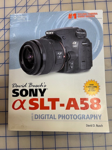 David Busch’s Sony Alpha SLT-A58 Guide to Digital Photography – Busch, David