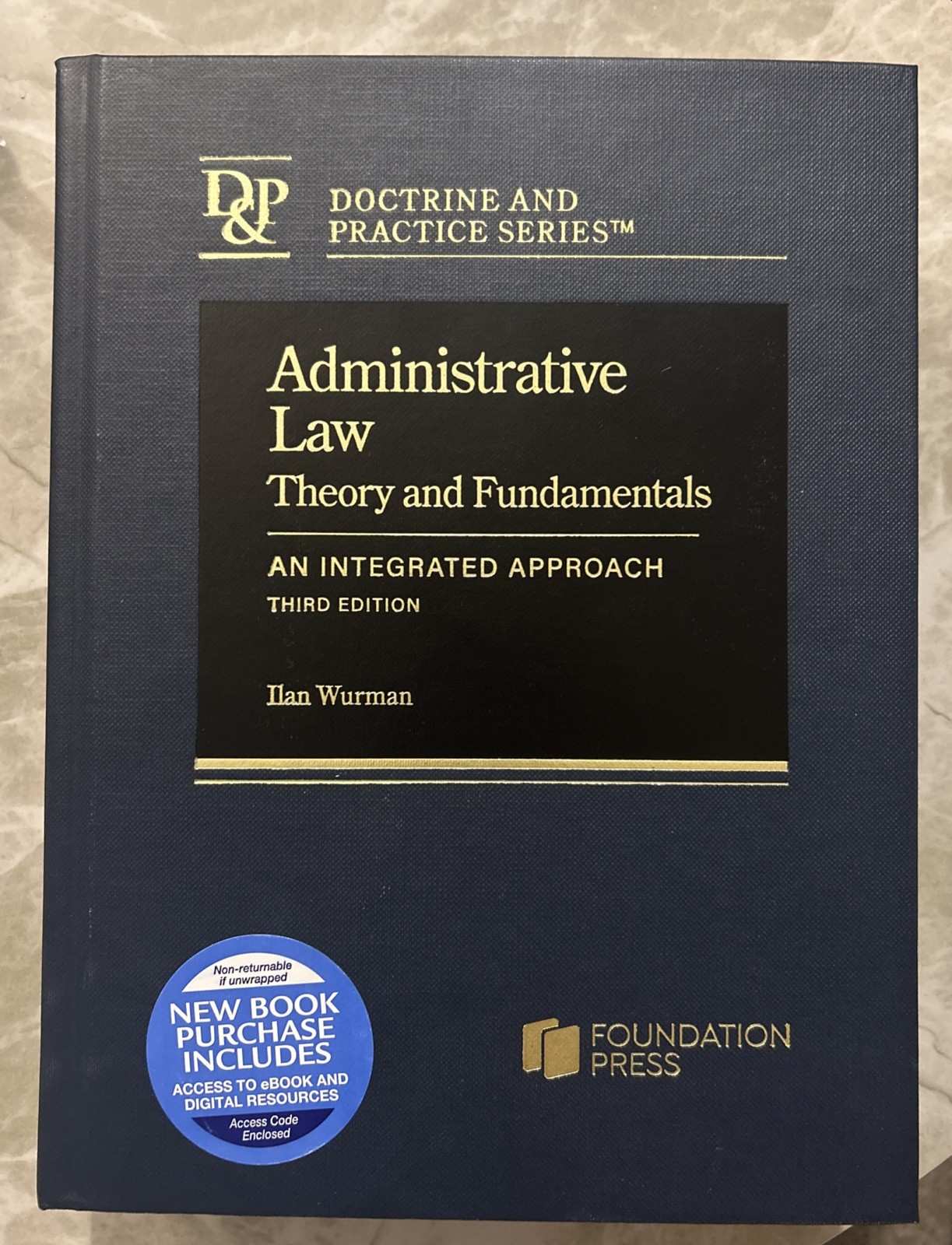 Administrative Law Theory and Fundamentals: An Integrated Approach Third Edition