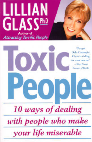 Toxic People: 10 Ways Of Dealing With People Who Make Your Life Miserable – GOOD