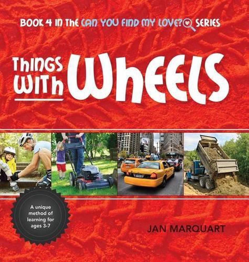Things With Wheels: Book 4 in the Can You find My Love? Series by Jan Marquart (