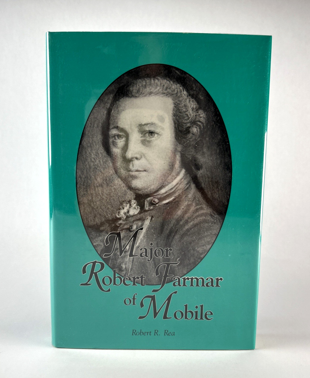 Robert R Rea / MAJOR ROBERT FARMAR OF MOBILE 1st Edition 1990