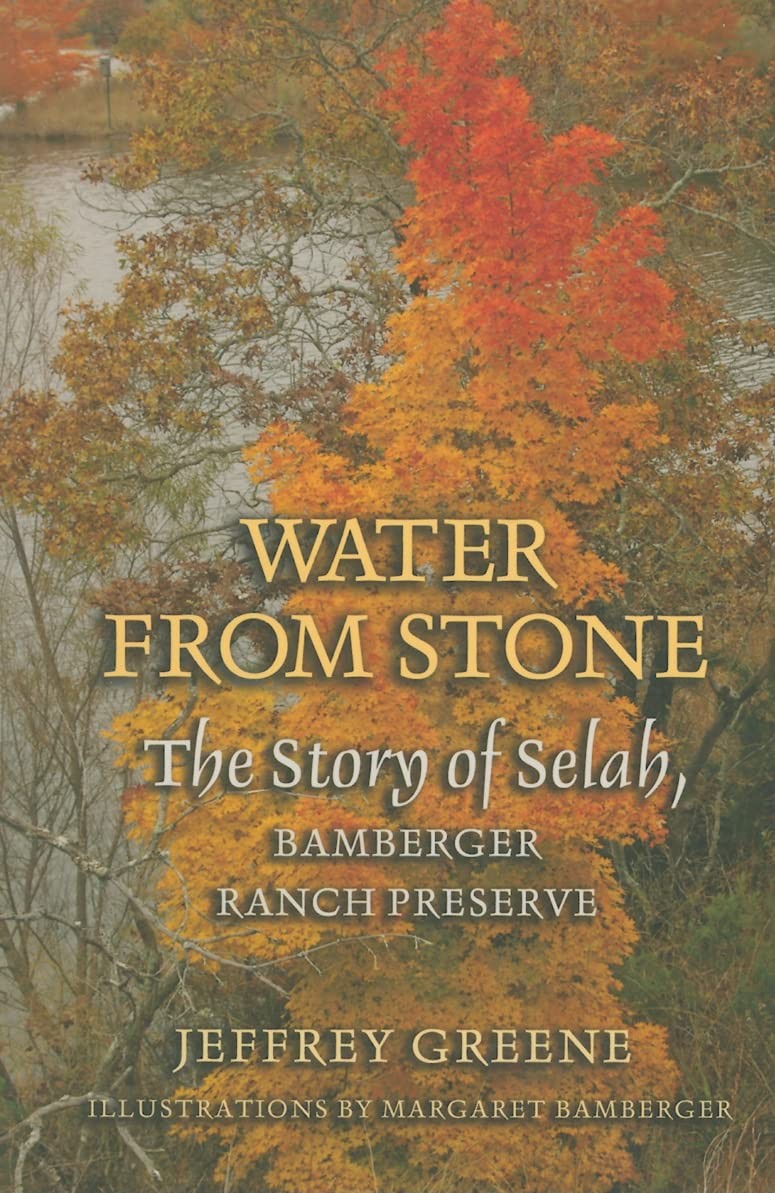 Water from Stone: The Story of Selah, Bamberger Ranch Preserve (Volume 41) (…