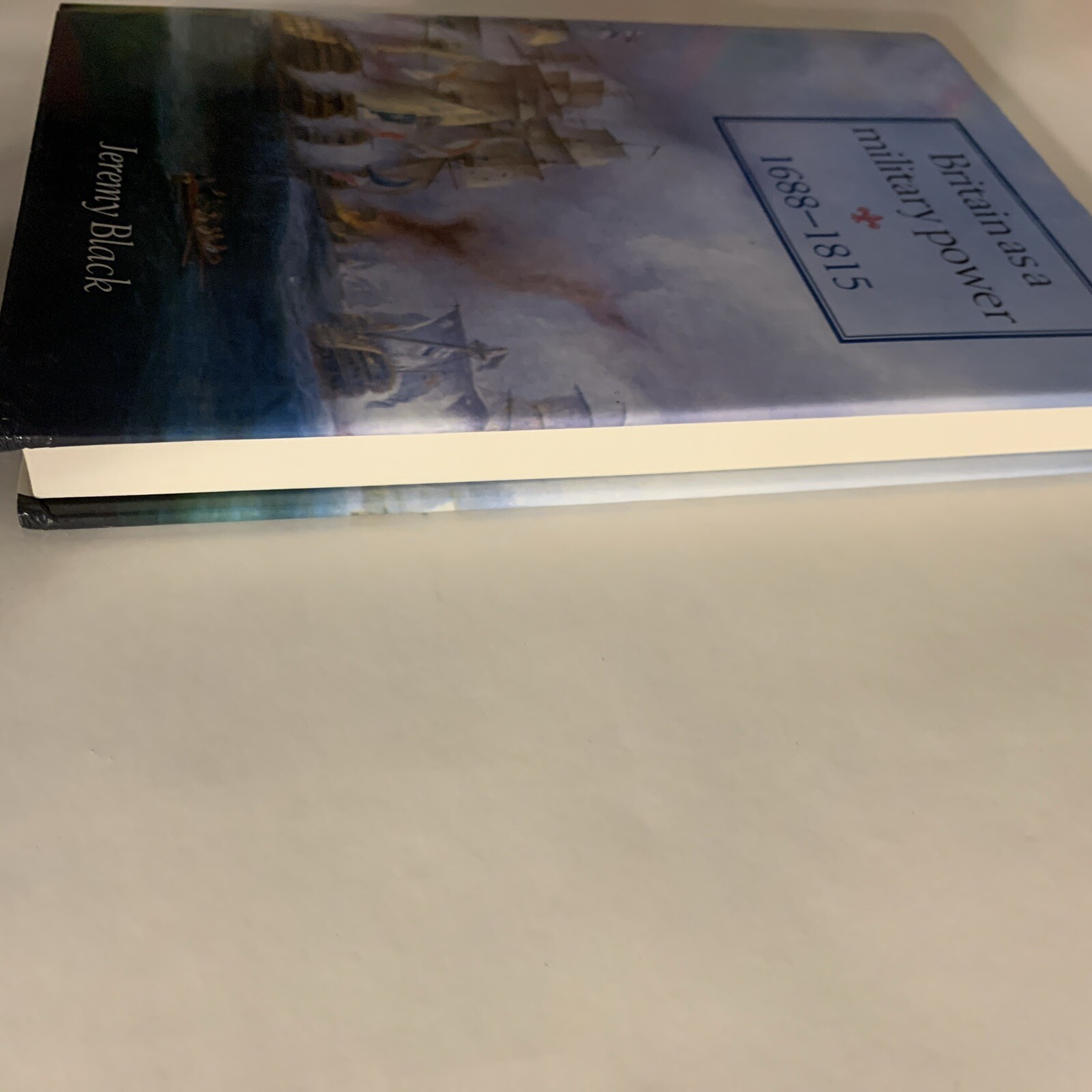 Britain As A Military Power 1688-1815 Hardcover, by Black Professor Jeremy