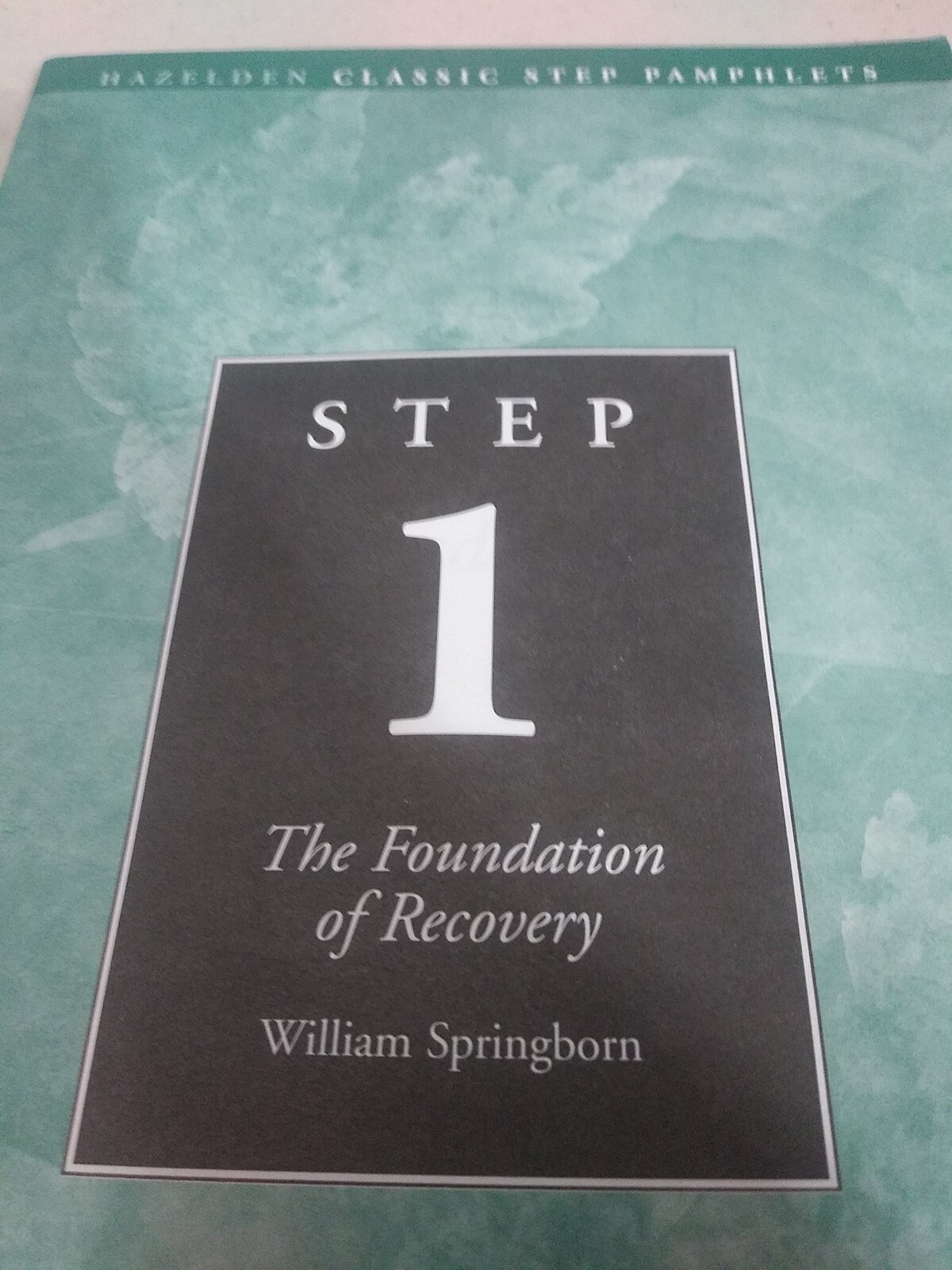 Step One: AA The Foundation of Recovery (Hazelden Classic Step Pamphlets)