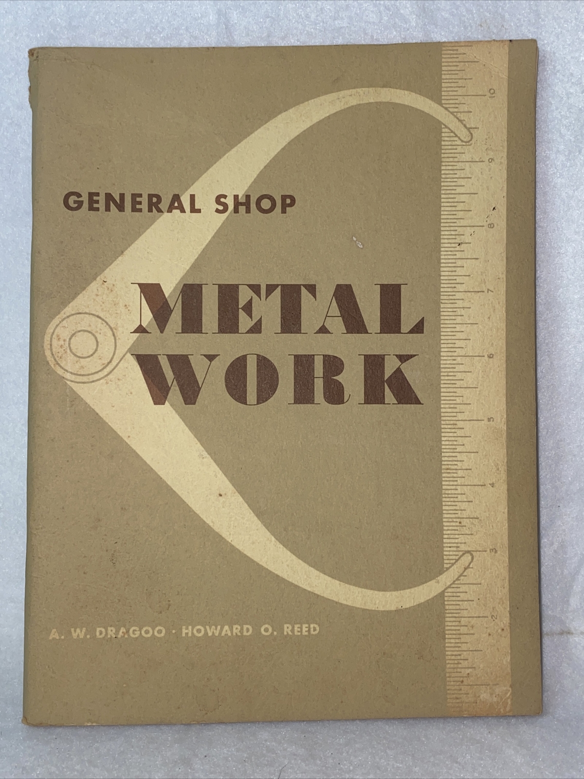 GENERAL SHOP-METAL WORK- PAPERBACK – DRAGOO AND REED – 1964- FOURTH EDITION