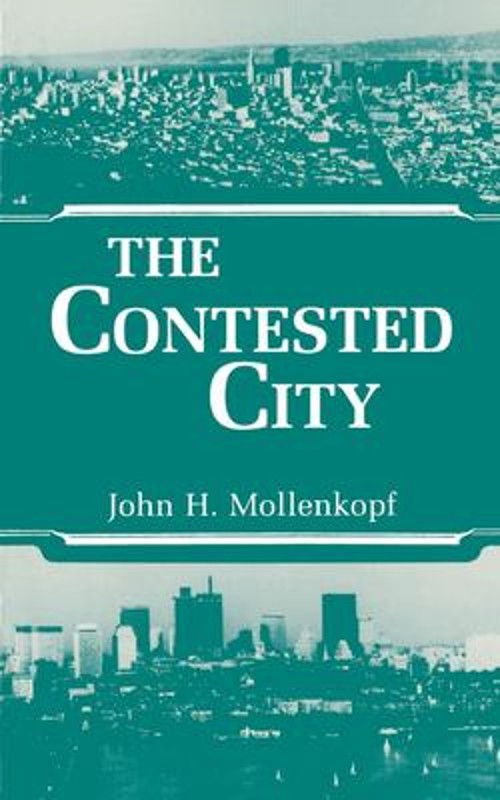 The Contested City Paperback John Hull Mollenkopf