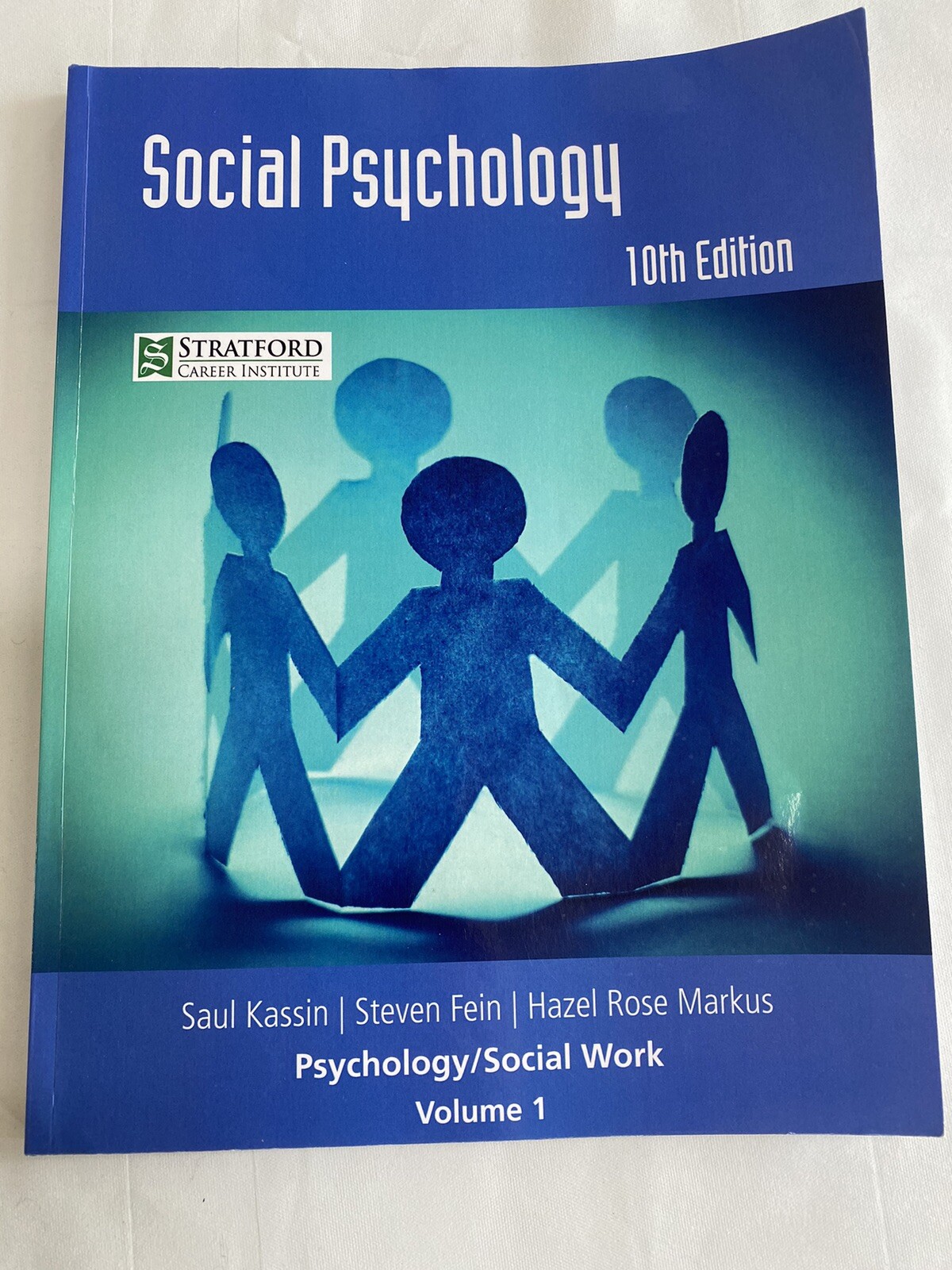 Social Psychology, Kassin, Fein, Markus, 10 edition, 2020, Volume 1