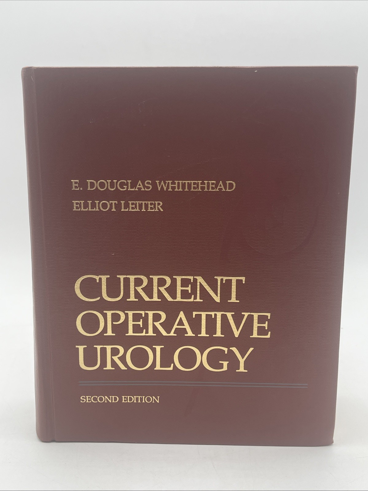Current Operative Urology Second Edition 1994 1st Printing, E. Douglas Whitehead