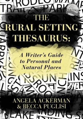 The Rural Setting Thesaurus: A Writer’s Guide to Personal and Natural – GOOD