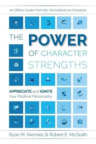 Ryan M. Niemiec Robert E. Mcgrath The Power of Character Strengths (Paperback)