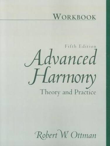 Workbook for Advanced Harmony: Theory and Practice – Paperback – GOOD