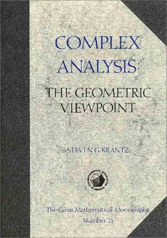 COMPLEX ANALYSIS: THE GEOMETRIC VIEWPOINT (CARUS By Steven G. Krantz – Hardcover