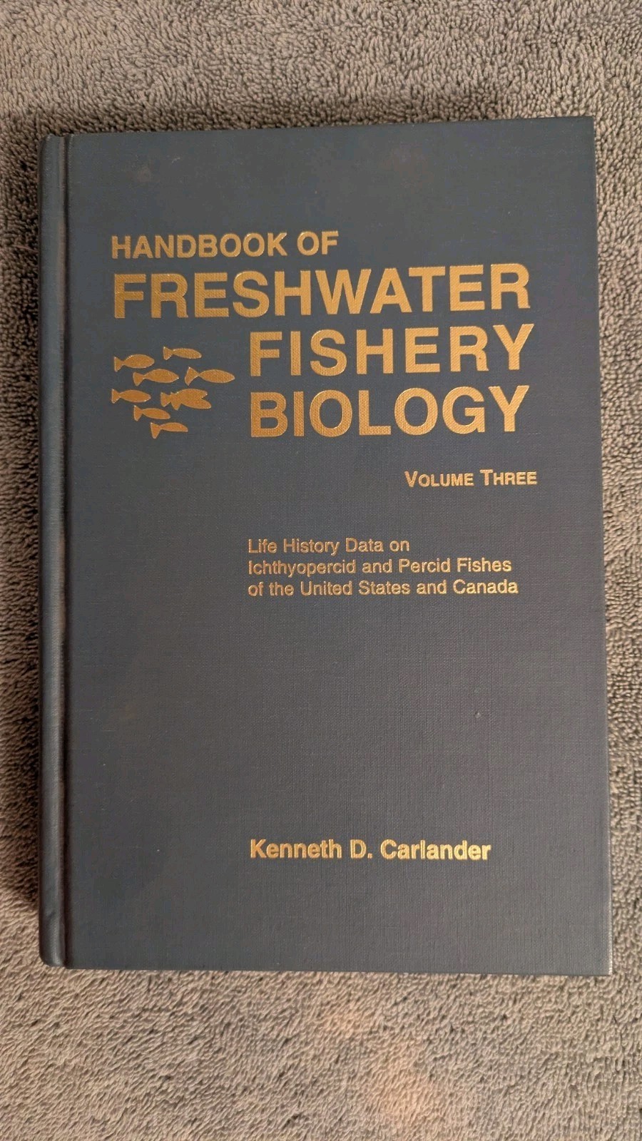 Carlander, HANDBOOK OF FRESHWATER FISHERY BIOLOGY, 1997, HB, SIGNED, Iowa State