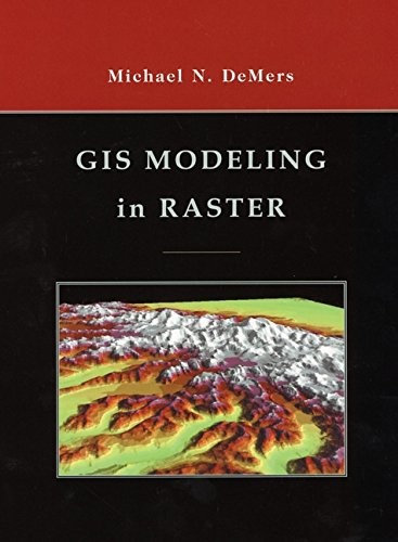 GIS MODELING IN RASTER By Michael N. Demers – Hardcover **Mint Condition**