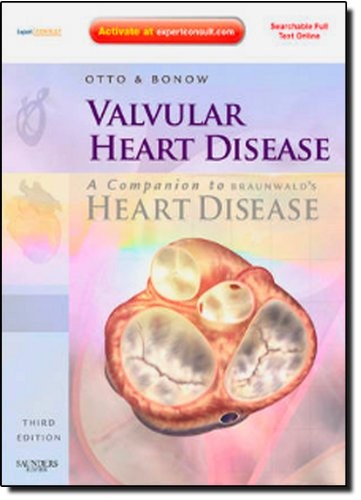 VALVULAR HEART DISEASE: A COMPANION TO BRAUNWALD’S HEART By Otto Catherine M. Md