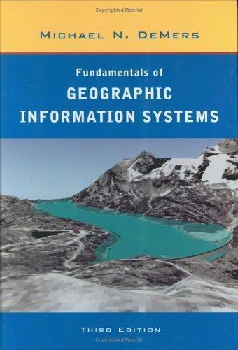 Fundamentals of Geographic Information Systems by Michael N. DeMers