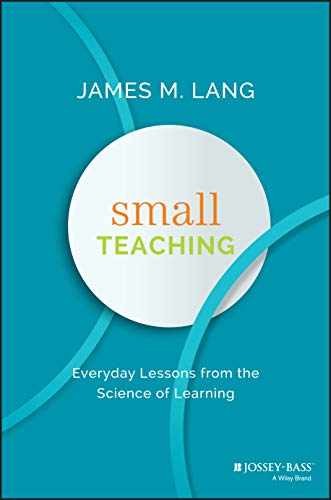 Small Teaching: Everyday Lessons – Hardcover, by Lang James M. – Very Good s