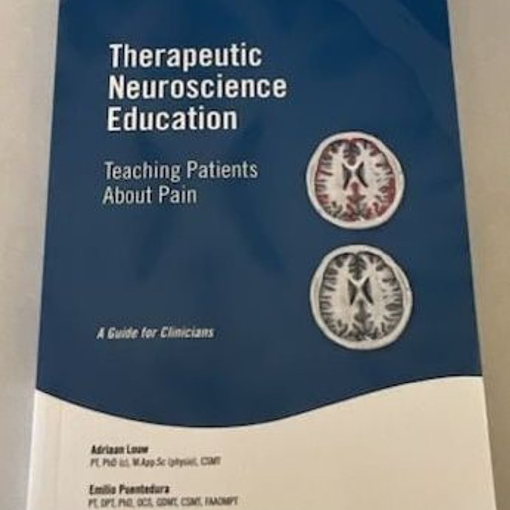 Therapeutic Neuroscience Education: Teaching Patients About Pain by Adriaan Louw