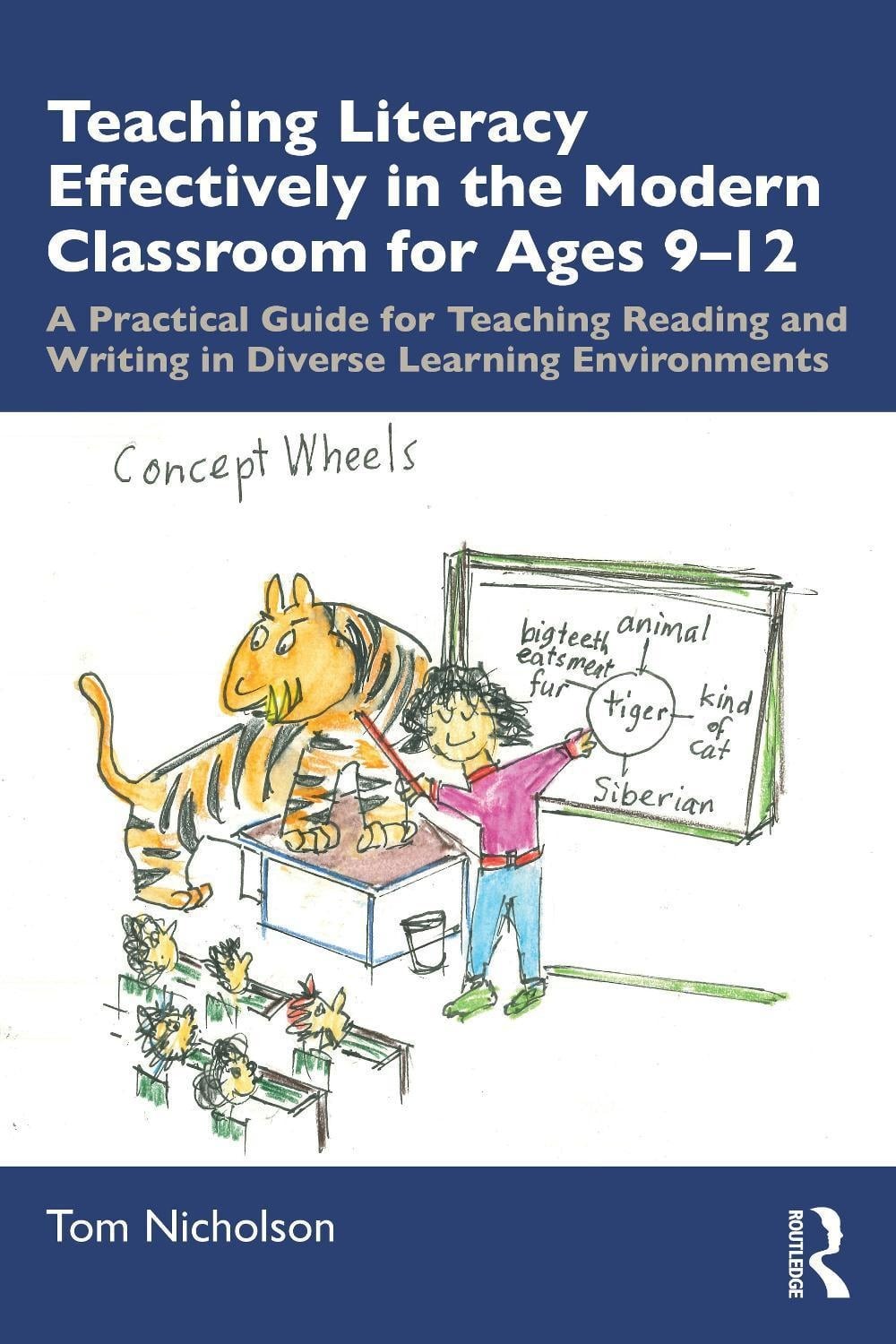 Teaching Literacy Effectively in the Modern Classroom for Ages 9-12: A Practical