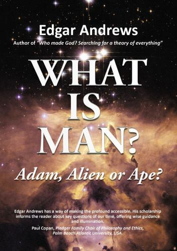 What Is Man?: Adam, Alien or Ape? by Andrews, Edgar