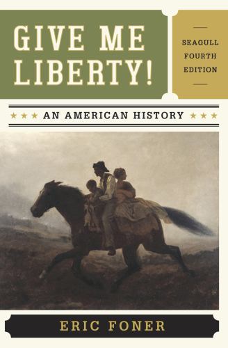 Give Me Liberty!: An American History – Seagu- paperback, Eric Foner, 0393920291