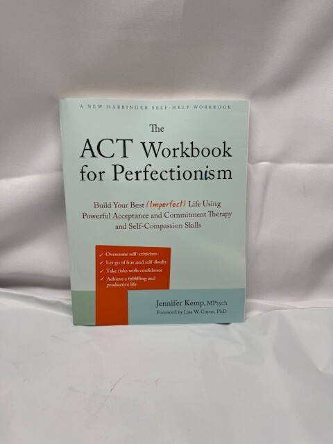 ACT Workbook for Perfectionism : Build Your Best (Imperfect) Life By Jenn Kemp