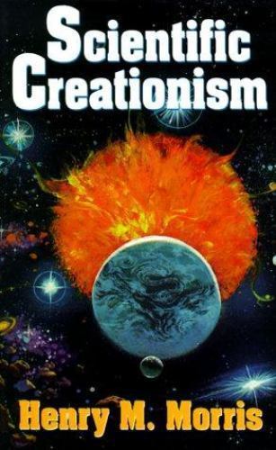 Scientific Creationism by Morris, Henry M.