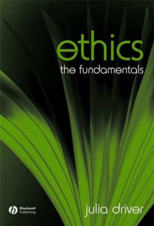 Ethics : The Fundamentals Paperback Julia Driver