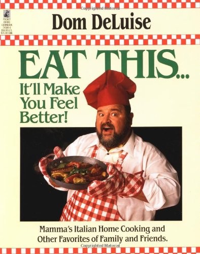 EAT THIS .. IT’LL MAKE YOU FEEL BETTER By Dom Deluise *Excellent Condition*