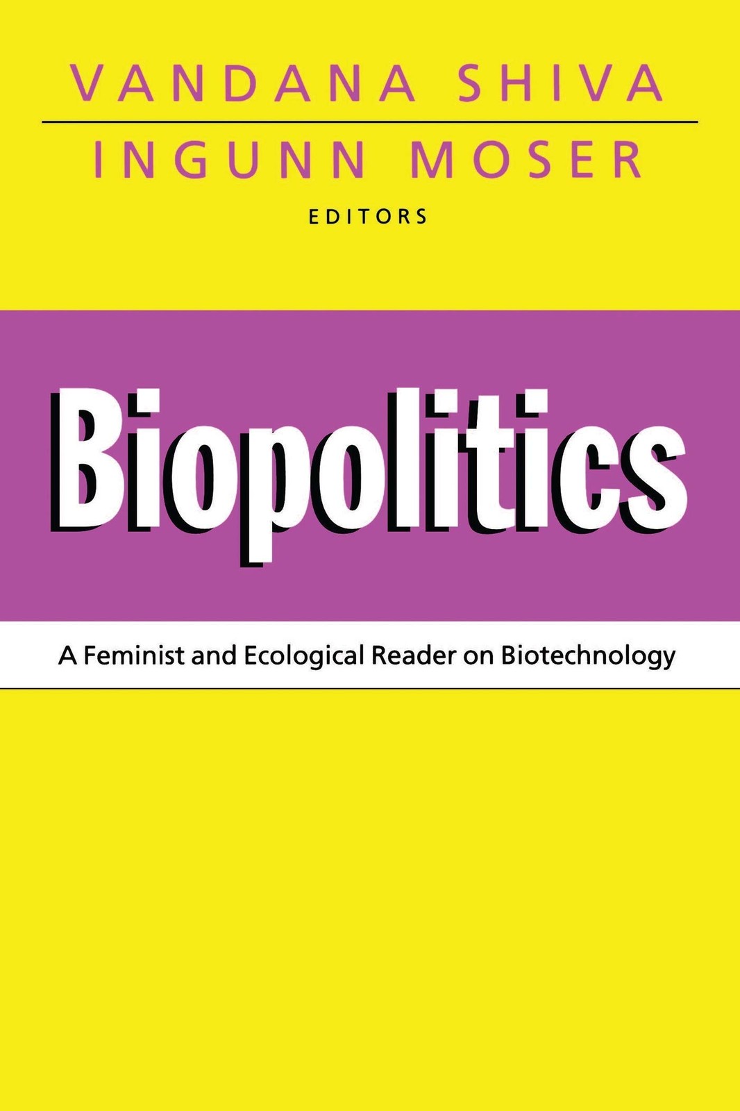 Biopolitics: A Feminist and Ecological Reader on Biotechnology – Shiva, Vand…