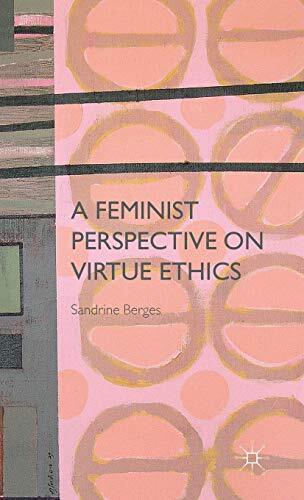 A Feminist Perspective on Virtue Ethics, Berges 9781137026637 Free Shipping-,