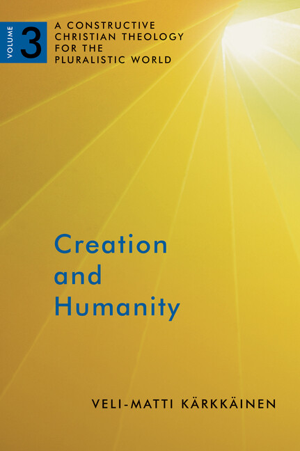 Creation And Humanity: A Constructive Christian Theology For The Pluralisti…