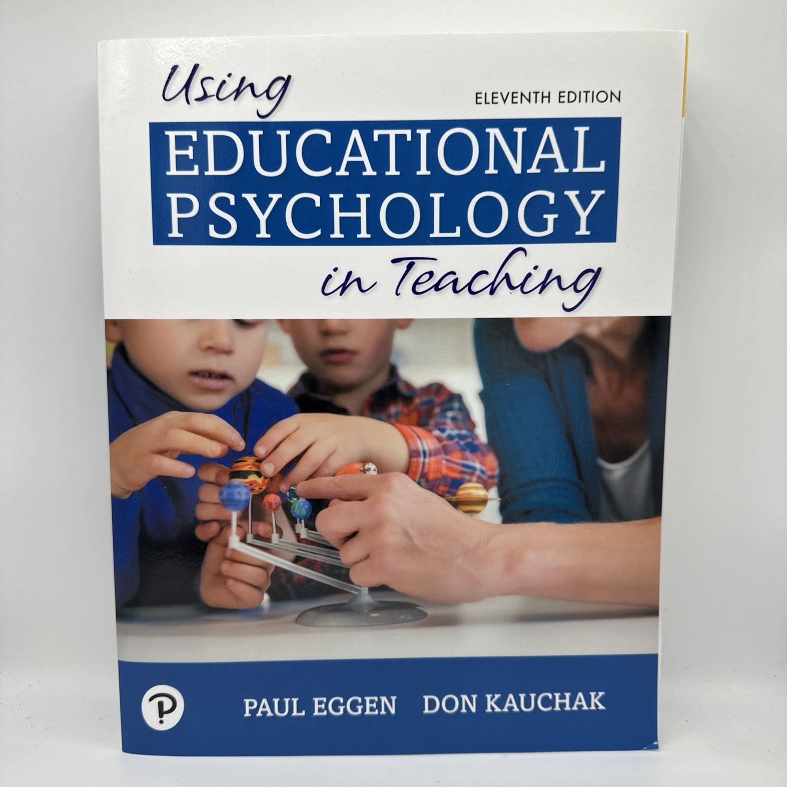 Using Educational Psychology in Teaching. Eggen & Kauchak 11th edition BRAND NEW
