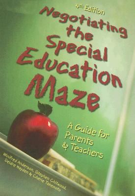 Negotiating The Special Education Maze: A Guide for Parents & Teachers