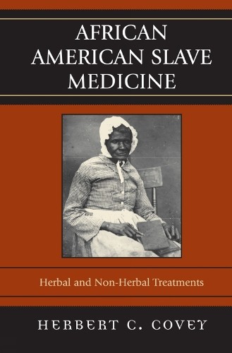 African American Slave Medicine – 9780739116449