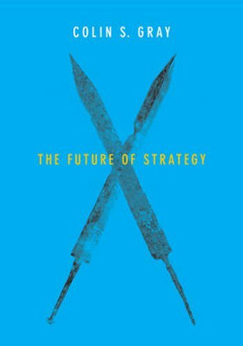 The Future of Strategy by Colin S. Gray: New