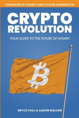 Crypto Revolution: YOUR GUIDE TO THE FUTURE OF MONEY – Paperback – GOOD