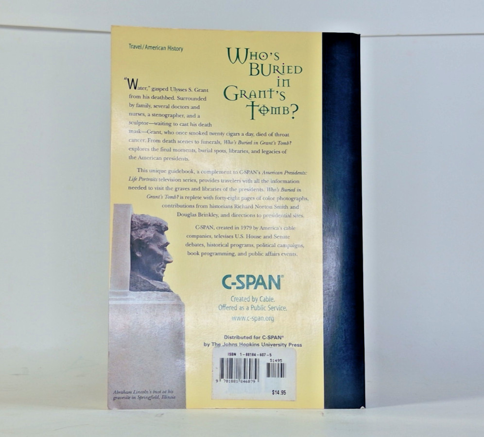 Who’s Buried in Grant’s Tomb? A Tour of Presidential Gravesites by Lamb & C-SPAN