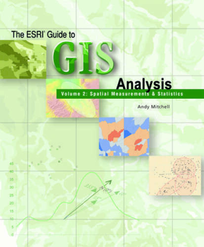The Esri Guide to GIS Analysis, Volume 2: Spatial Measurements an – VERY GOOD