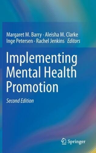 Implementing Mental Health Promotion – Hardcover By Barry Margaret Free Shipping