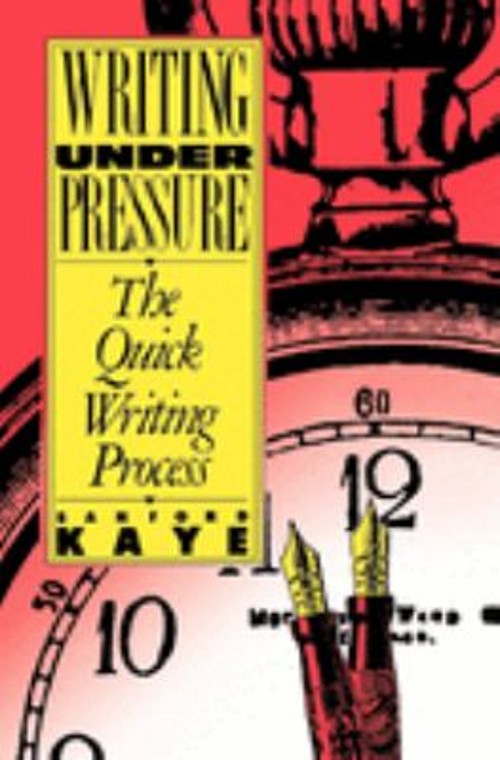 Writing under Pressure : The Quick Writing Process Paperback Sanf