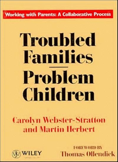 Troubled Families-Problem Children: Working with Parents: A Col