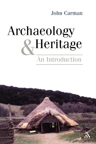 Archaeology and Heritage: An Introduction by Carman, John Paperback Book The