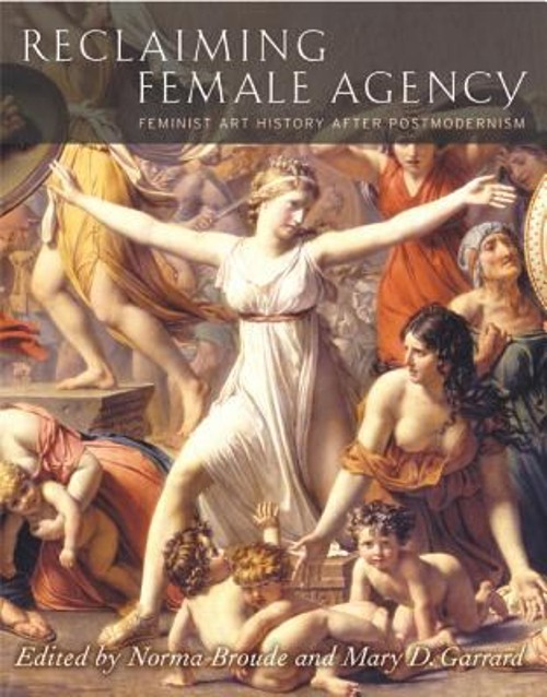 Reclaiming Female Agency : Feminist Art History after Postmoderni
